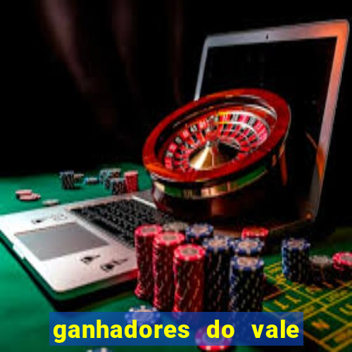 ganhadores do vale sorte de hoje